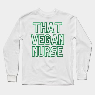 That Vegan Nurse - Dark Green Long Sleeve T-Shirt